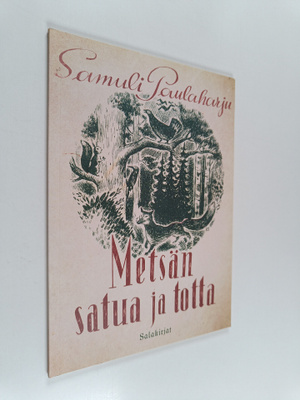 Samuli Paulaharju : Metsän satua ja totta