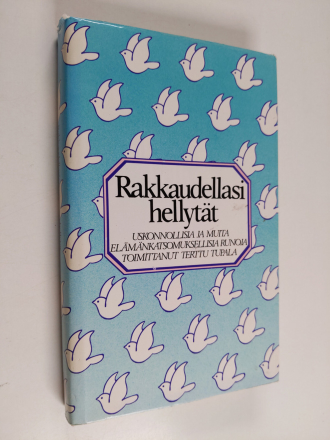 Rakkaudellasi hellytät : uskonnollisia ja muita elämänkat...