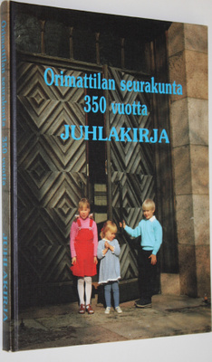 Ilona Vallas : Orimattilan seurakunta 350 vuotta : juhlak...