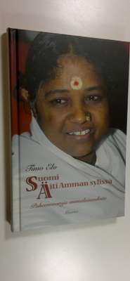Timo Elo : Suomi Äiti Amman sylissä : puheenvuoroja ammal...