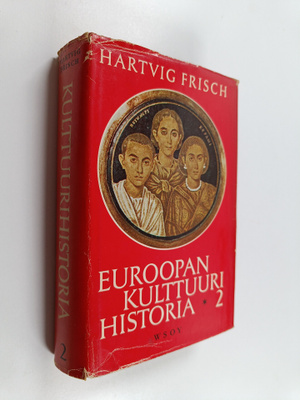 Hartvig Frisch : Euroopan kulttuurihistoria 2 : Roomasta ...