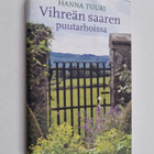Hanna Tuuri : Vihreän saaren puutarhoissa - pikkukuva 1