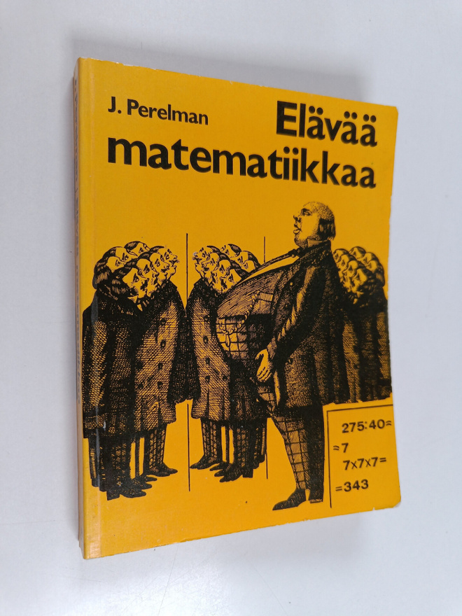 J. Perelman : Elävää matematiikkaa : matemaattisia kertom...