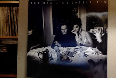 THE BIG DISH :: SATELLITES :: VINYYLI LP .. 1991 !
