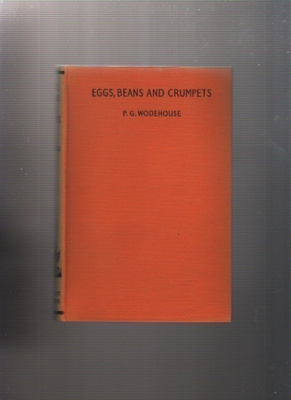 Wodehouse, P. G.: Eggs, Beans and Crumpets, Herbert Jenkins