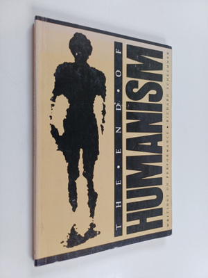 Richard Schechner : The end of humanism : writings on per...