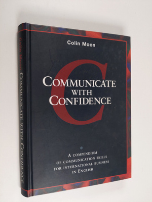 Colin Moon : Communicate with confidence : a compendium o...