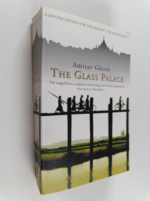 Amitav Ghosh : The glass palace
