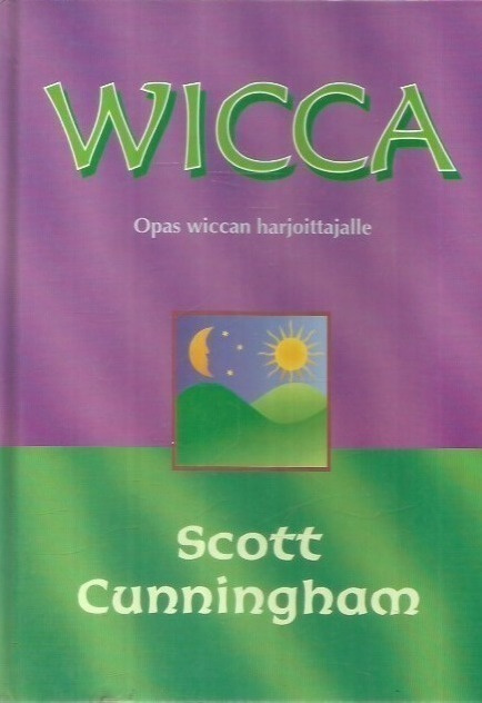 Scott Cunningham: Wicca - Opas wiccan harjoittajalle