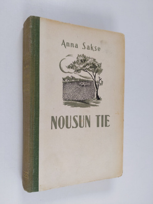 Anna Sakse : Nousun tie