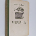 Anna Sakse : Nousun tie - pikkukuva 1