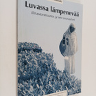 Risto Isomäki : Luvassa lämpenevää : ilmastonmuutos ja se... - pikkukuva 1