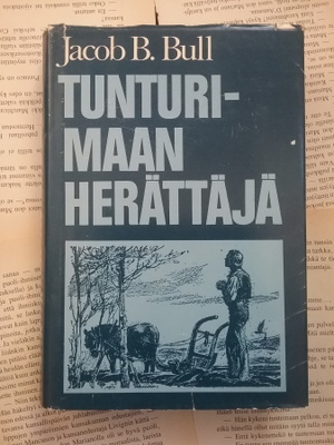 Jacob B. Bull - Tunturimaan herättäjä (sid.)