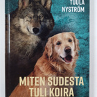 Tuula Nyström : Miten sudesta tuli koira - pikkukuva 1