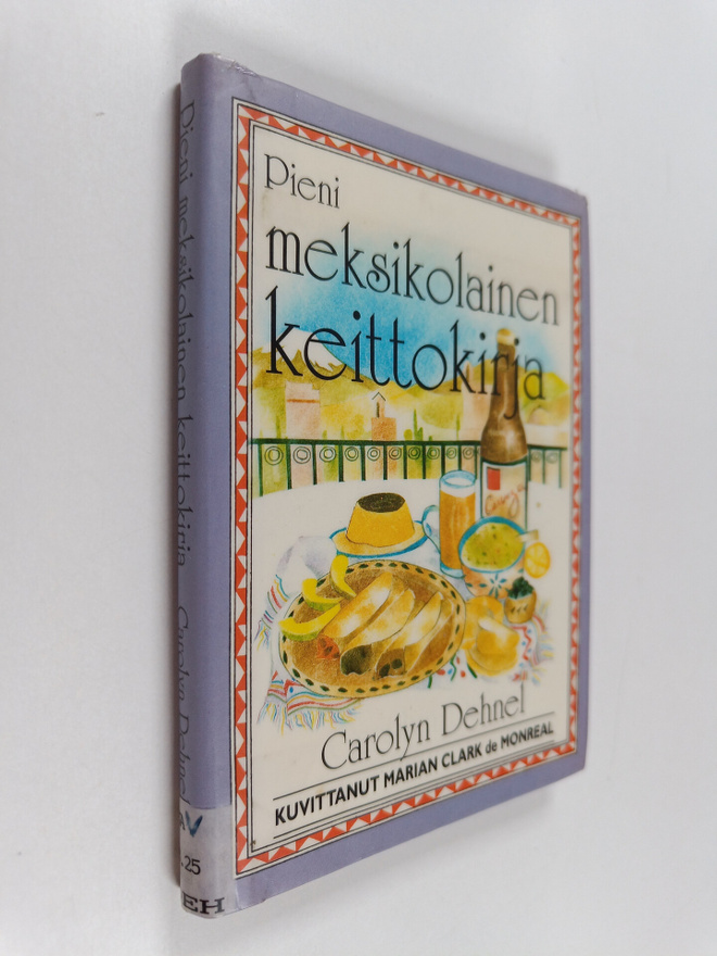 Carolyn Dehnel : Pieni meksikolainen keittokirja
