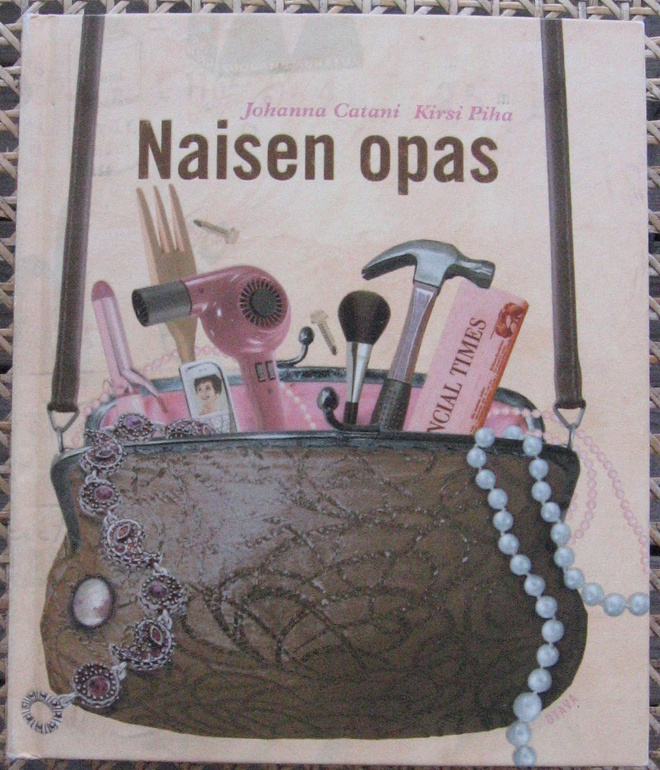 Johanna Catani - Kirsi Piha: Naisen opas, Otava 2005. 288 s.