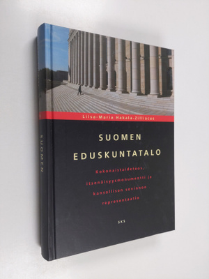 Liisa-Maria Hakala-Zilliacus : Suomen eduskuntatalo : kok...