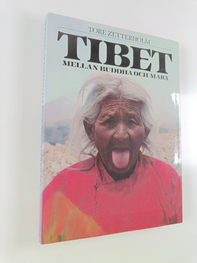 Tore Zetterholm : Tibet - mellan Buddha och Marx