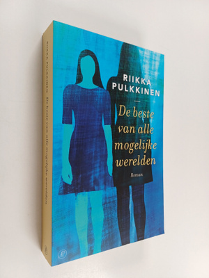 Riikka Pulkkinen : De beste van alle mogelijke werelden :...