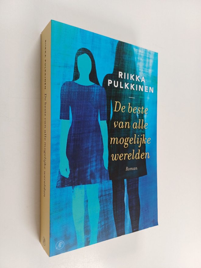 Riikka Pulkkinen : De beste van alle mogelijke werelden :...