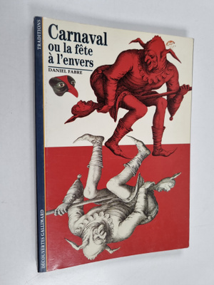 Daniel Fabre : Carnaval ou la fete a l'envers