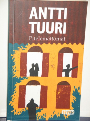 Antti Tuuri : Pitelemättömät