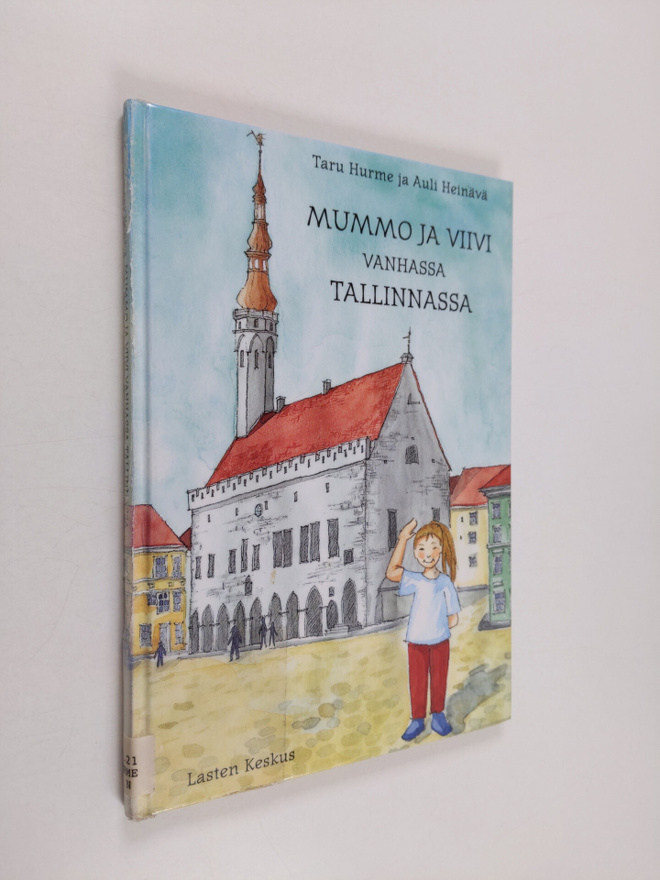 Taru Hurme : Mummo ja Viivi vanhassa Tallinnassa