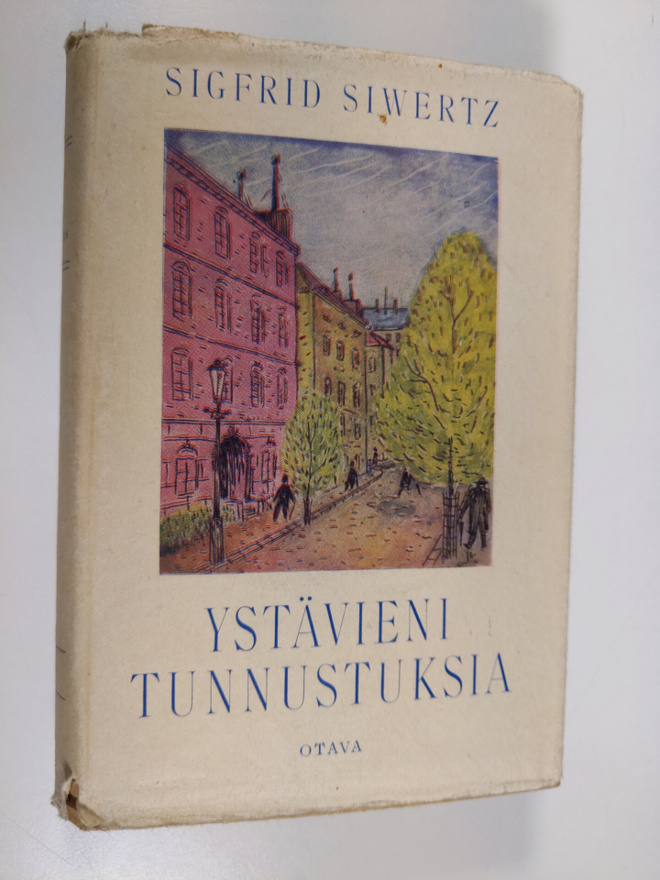 Sigfrid Siwertz : Ystävieni tunnustuksia