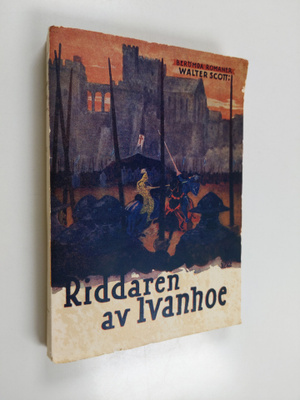 Walter Scott : Riddaren av Ivanhoe. Del I