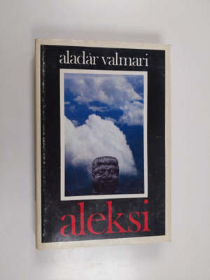 Aladar Valmari : Aleksi