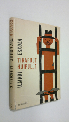 Ilmari Eskola : Tikapuut huipulle
