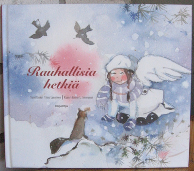 Tiina Laaninen (t.): Rauhallisia hetkiä, Kirjapaja 2013. 48s