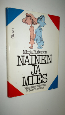 Mirja Rutanen : Nainen ja mies naimisissa toistensa ja ty...