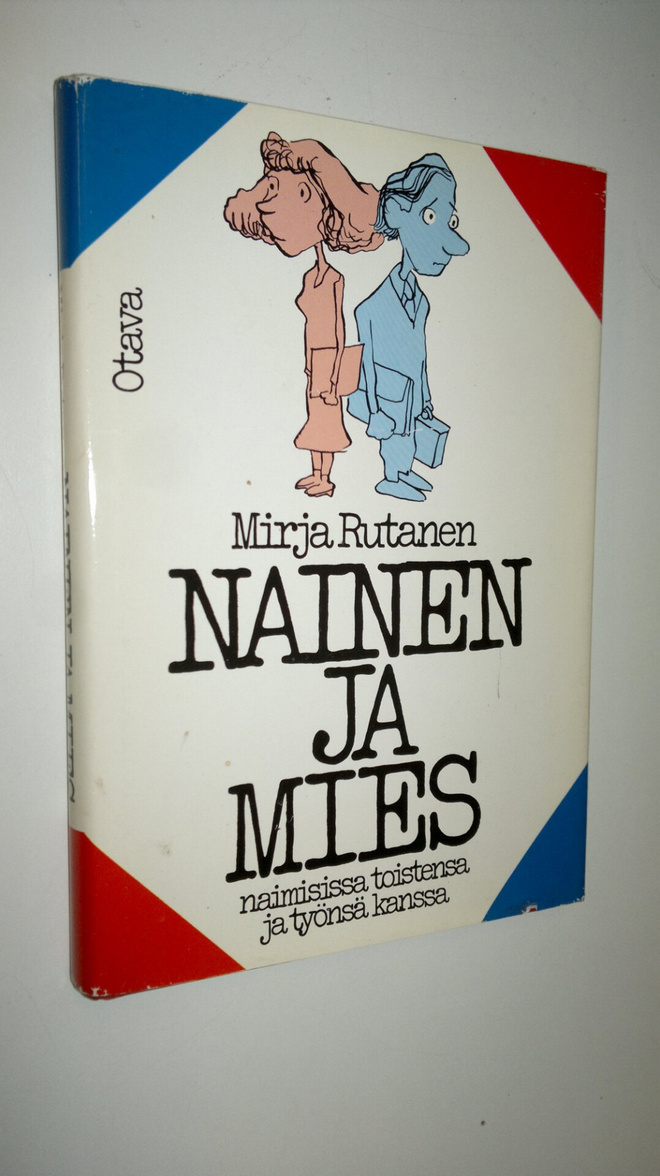 Mirja Rutanen : Nainen ja mies naimisissa toistensa ja ty...