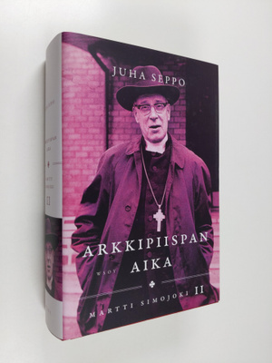 Juha Seppo : Martti Simojoki, II - Arkkipiispan aika - Ar...