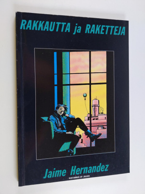 Jaime Hernandez : Rakkautta ja raketteja