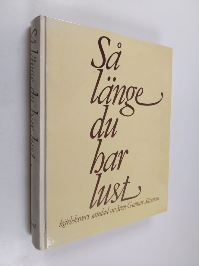 Sven Gunnar Särman : Så länge du har lust - kärleksvers