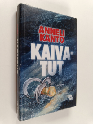 Anneli Kanto : Kaivatut