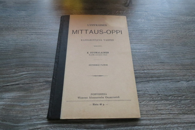 K. SUOMALAINEN: LYHYKÄINEN MITTAUSOPPI v. 1907