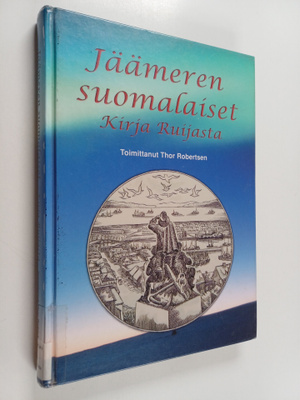 Jäämeren suomalaiset : kirja Ruijasta