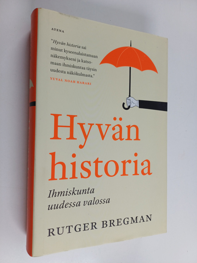 Rutger Bregman : Hyvän historia : ihmiskunta uudessa valossa