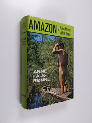 Arne Falk-Rönne : Amazon - havahtuva jättilainen : vaikut...