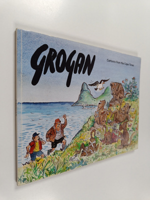 Tony Grogan : Grogan - Cartoons from the Cape Times : Fou...