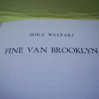 MIKA WALTARI: FINE VAN BROOKLYN YKKÖSPAINOS - pikkukuva 1