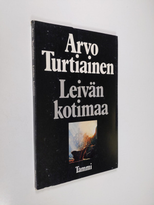 Arvo Turtiainen : Leivän kotimaa : runoja
