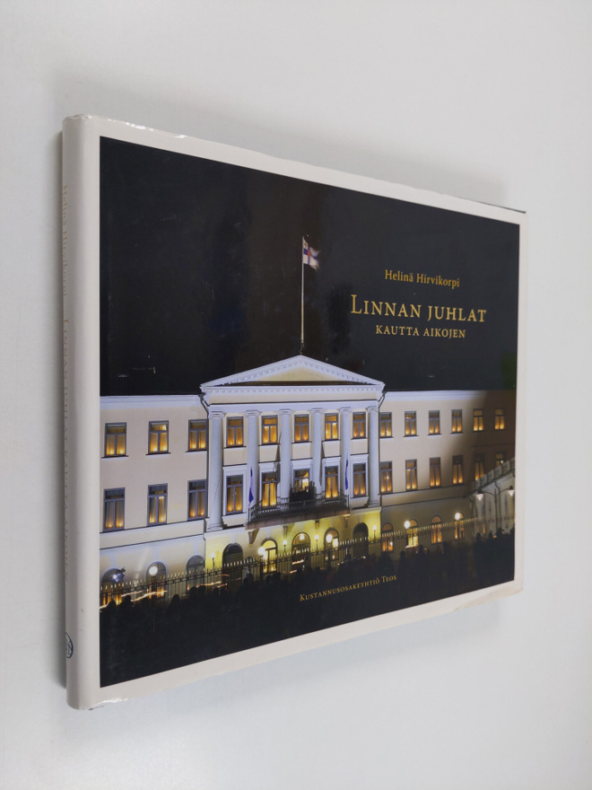 Helinä Hirvikorpi : Linnan juhlat kautta aikojen