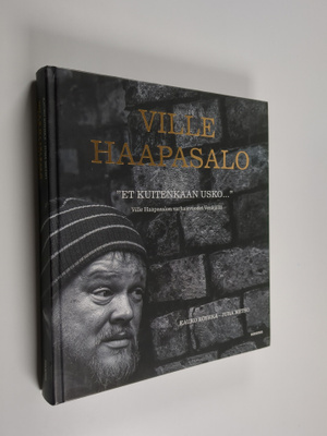Ville Haapasalo : Et kuitenkaan usko : Ville Haapasalon v...