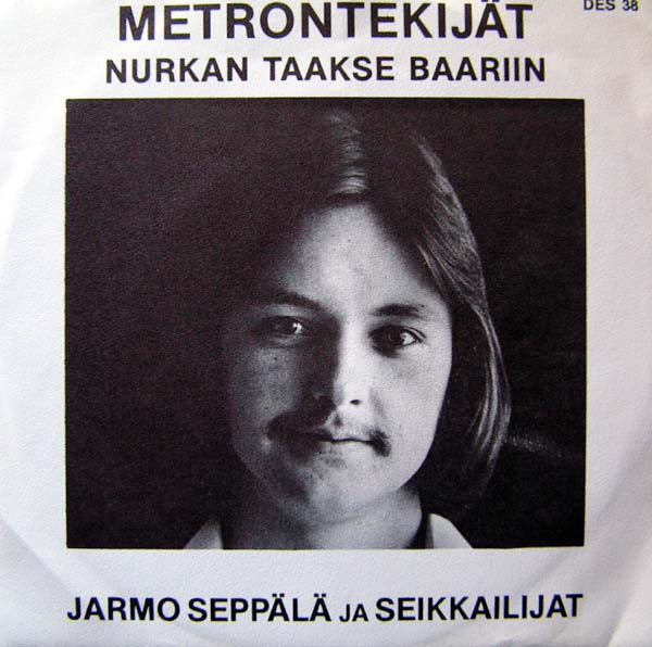 Jarmo Seppälä ja Seikkailijat - metrontekijät  -  7"