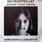 Jarmo Seppälä ja Seikkailijat - metrontekijät  -  7" - pikkukuva 1