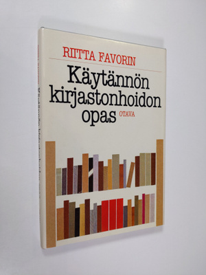 Riitta Favorin : Käytännön kirjastonhoidon opas